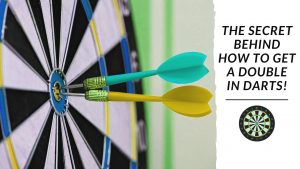 The Secret Behind How To Get A Double In Darts!