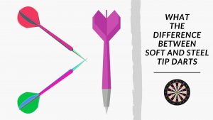 What The Difference Between Soft And Steel Tip Darts